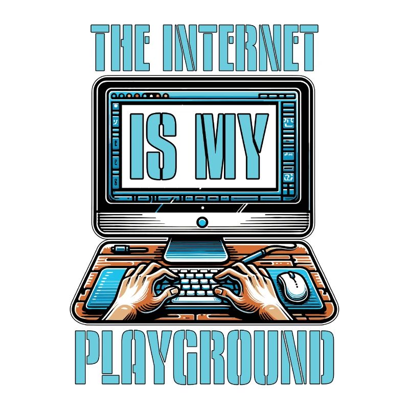 Coder The Internet Is My Playground Web Developer