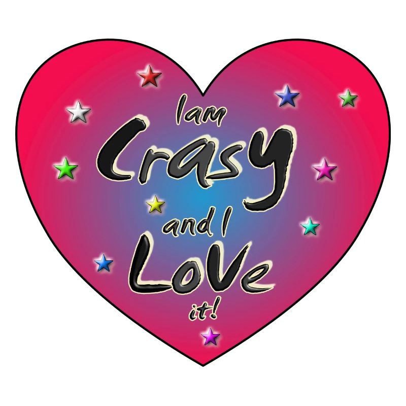 I am crasy