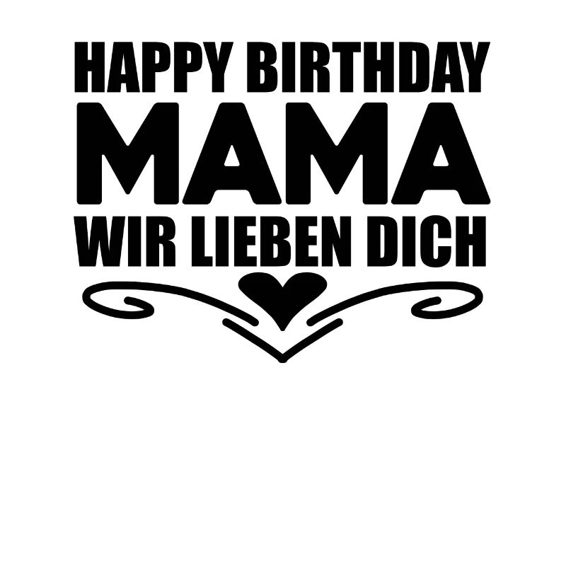 Happy Birthday Mama