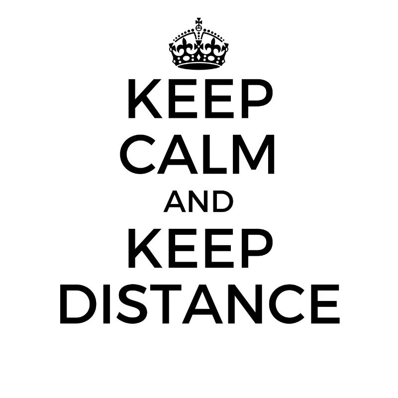 Keep Calm and Keep Distance
