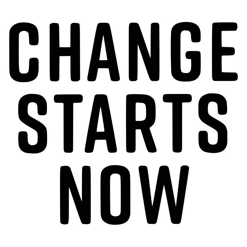 change starts now