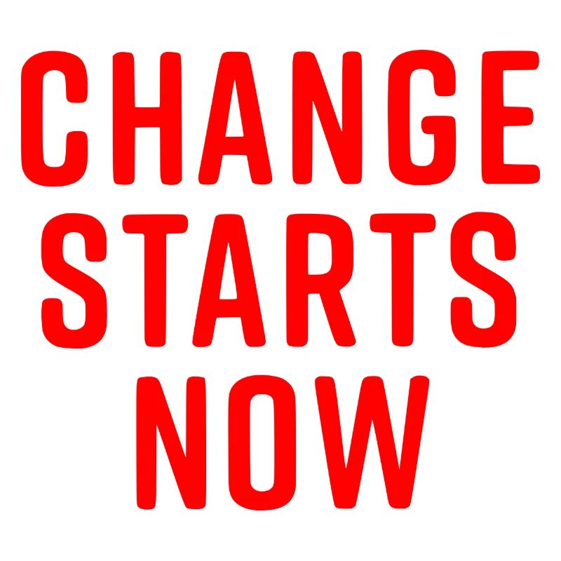 Change starts now