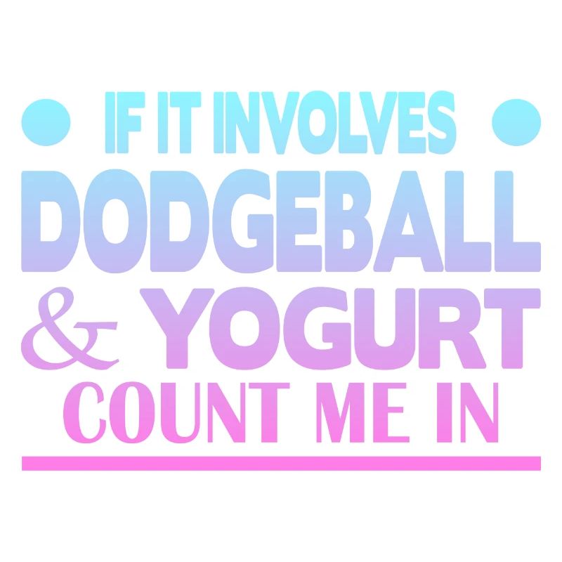 If it involves Dodgeball & Yogurt count me in