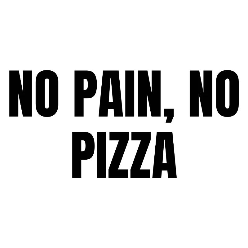 Pas de douleur Pas de pizza