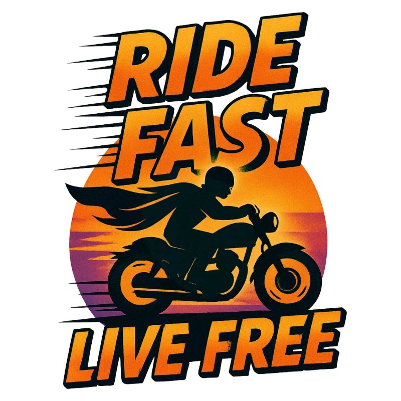 Ride Fast Live Free