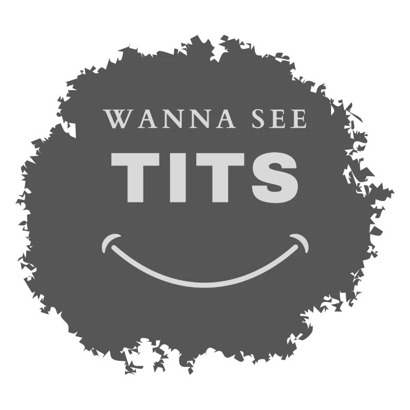 wanna see tits