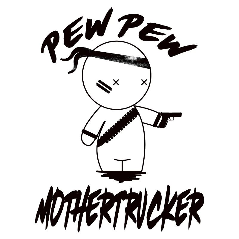 PEW PEW Mothertrucker