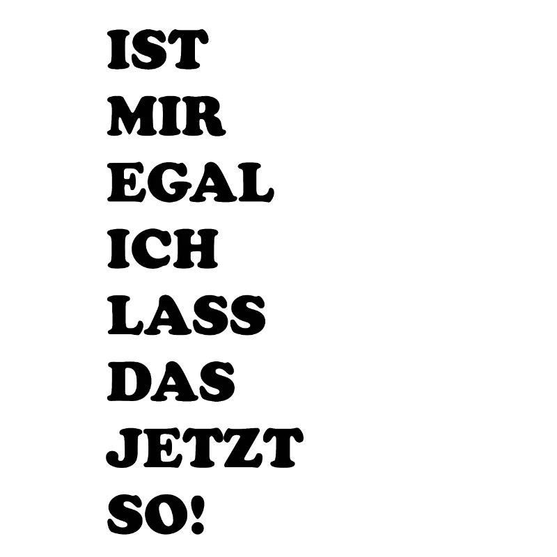 Ist mit Egal