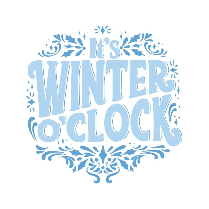 it's winter o'clock