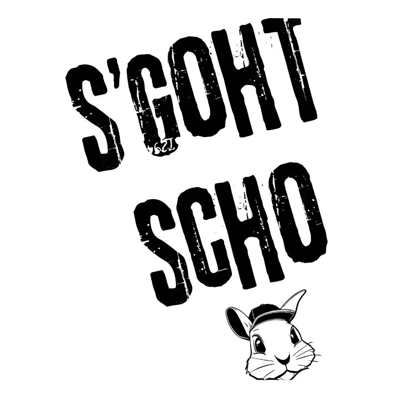 S'goht scho | Redewendung