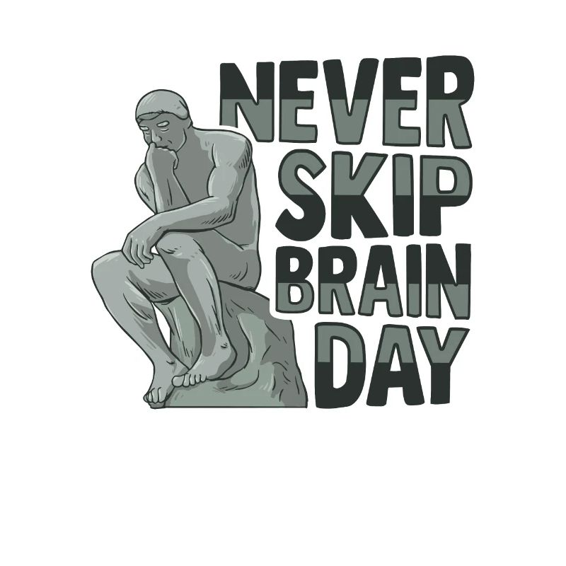 Never Skip Brain Day Philosophy
