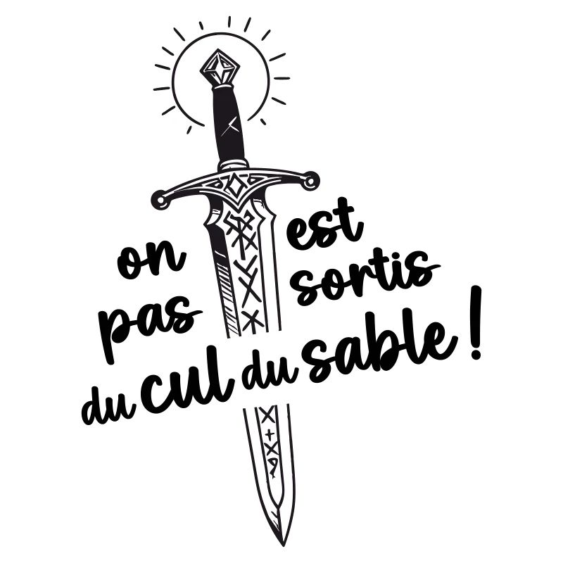 On est pas sortis du cul du sable !