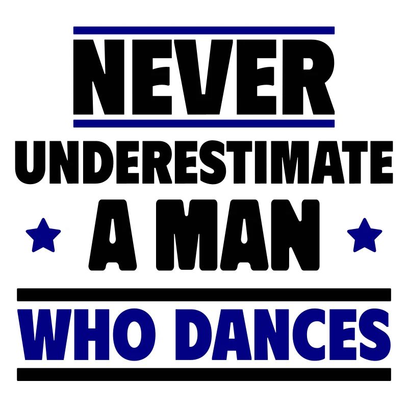 Never underestimate a man who dances