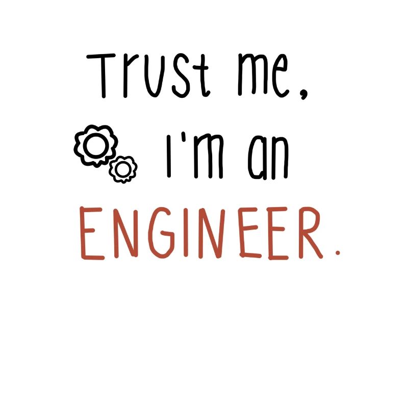 Trust me, I am an engineer - gift engineer