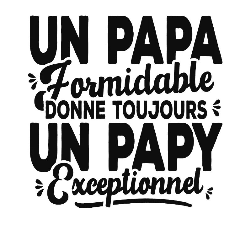 Un Papa Formidable Donne Un Papy Exceptionnel