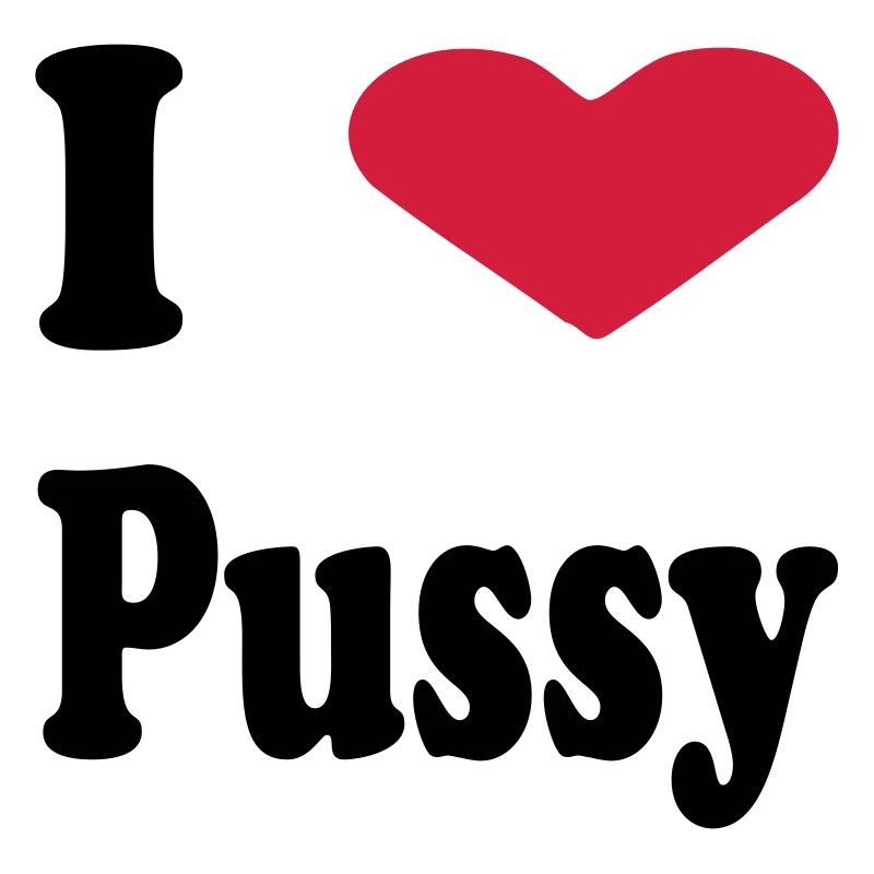 i heart pussy