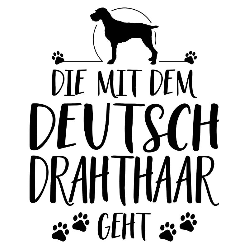 DIE MIT DEUTSCH DRAHTHAAR GEHT Spruch Wilsigns