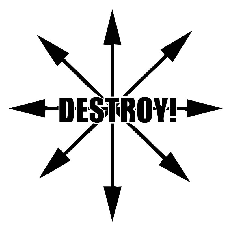 Destroy!