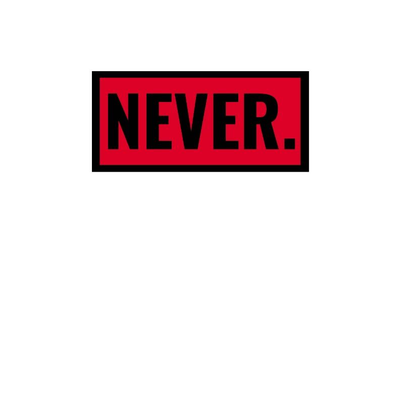 Never