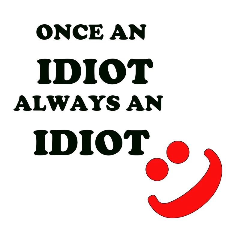Once an Idiot