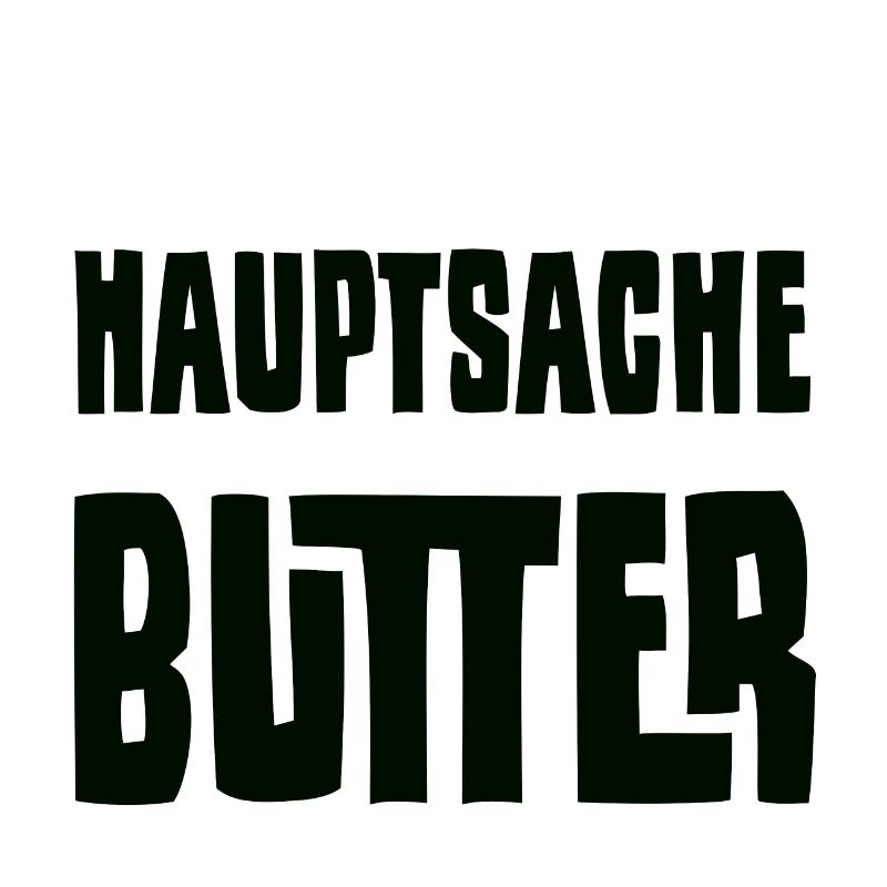 Hauptsache Butter weiß