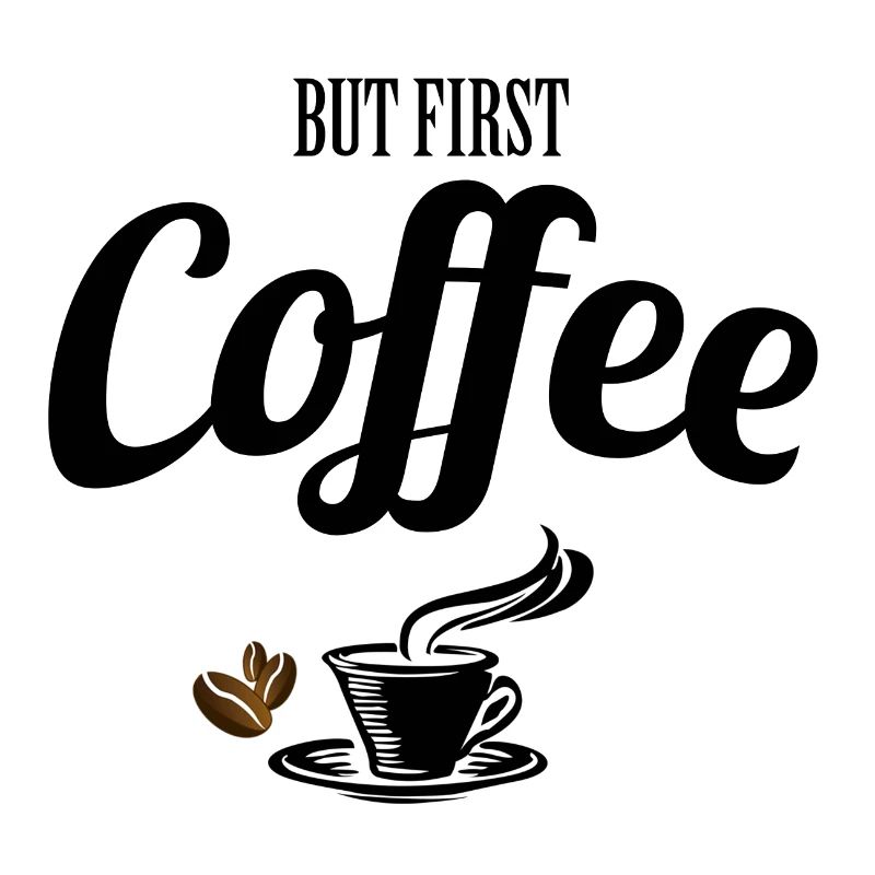 Coffee - Kaffe - But first Coffee Geschenk