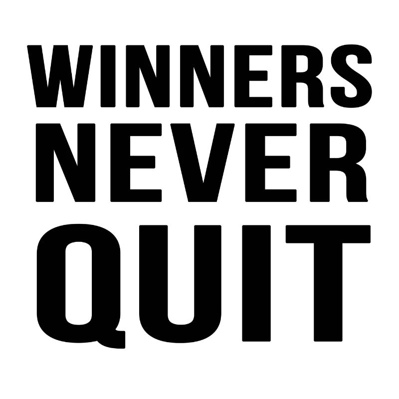 Winners never quit