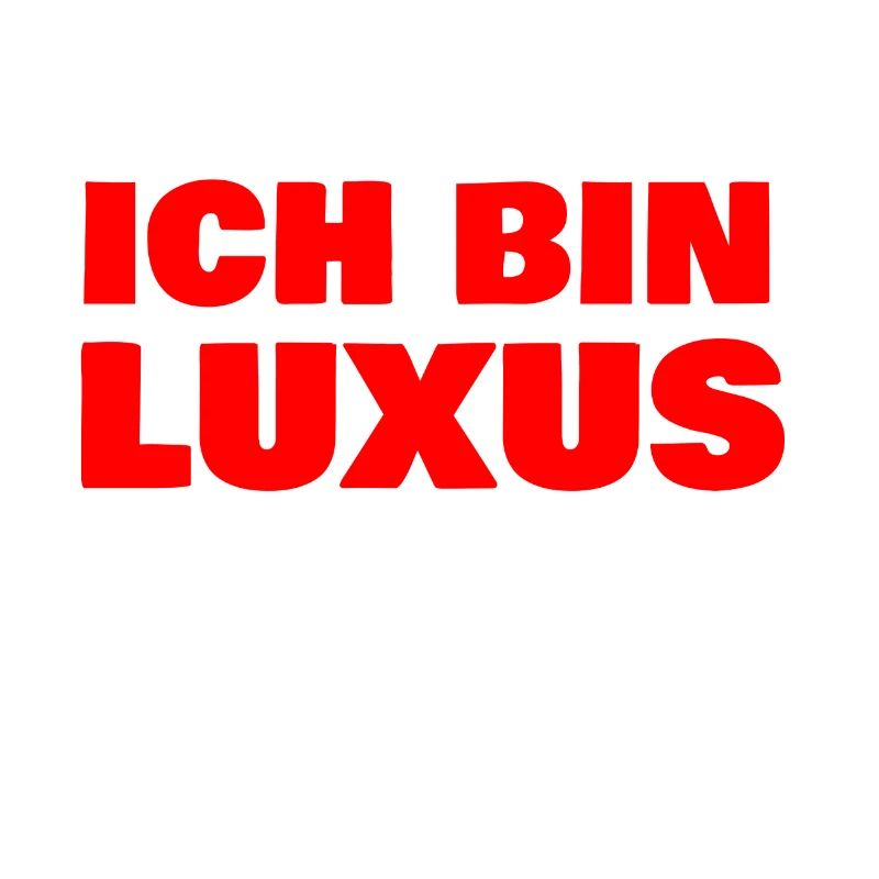 Ich bin Luxus