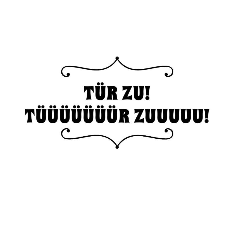 Tür zu!