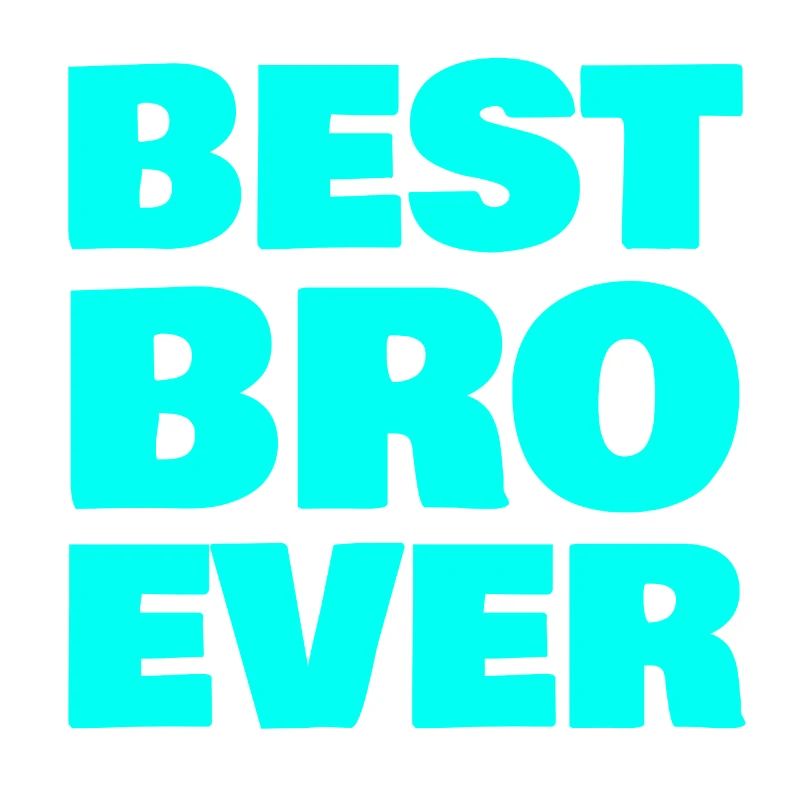 BEST BRO EVER