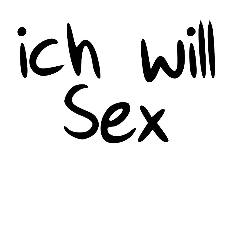 ICH WILL SEX