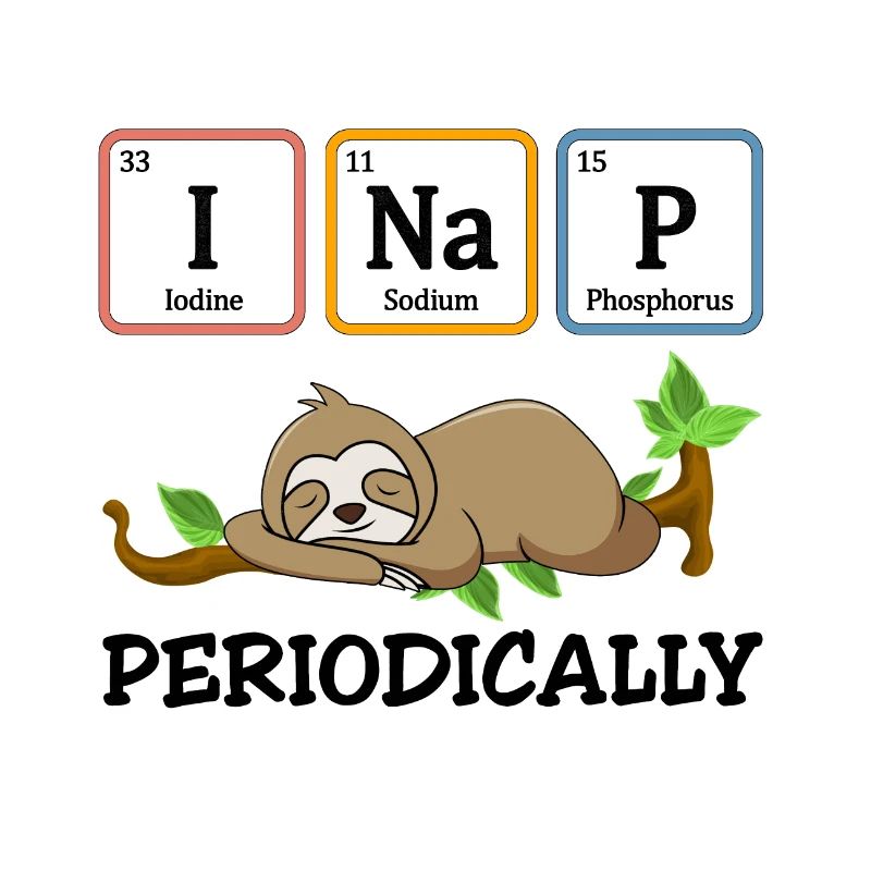 I Nap Periodically Funny Science Sloth