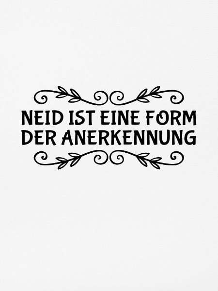 Neid ist Anerkennung