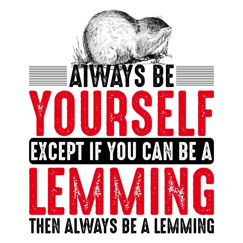 Always Be A Lemming - Lemminge - Black