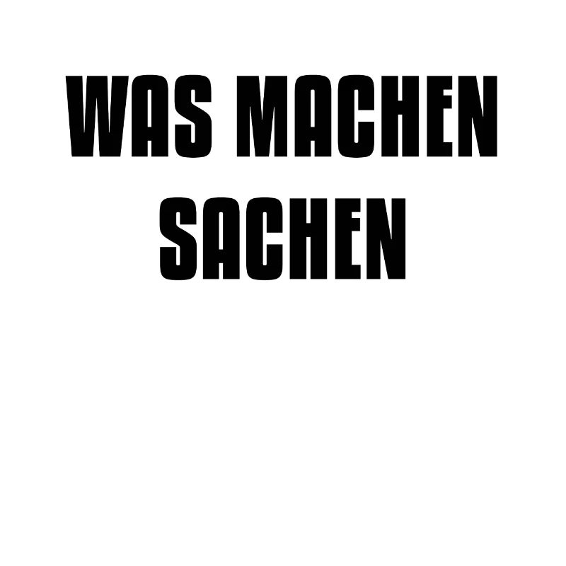 Was machen Sachen
