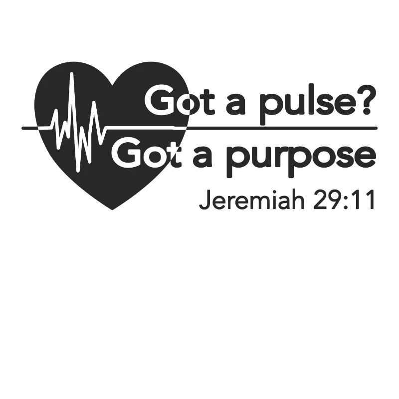 Christian Design Heartbeat Got a Pulse, Got a