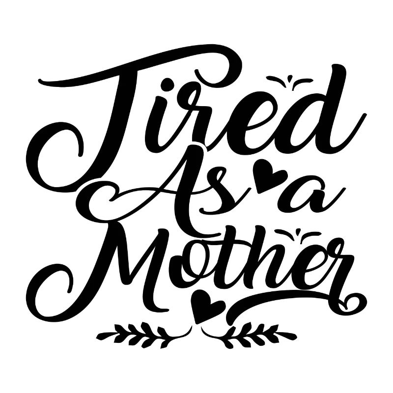 Fatiguée comme une mère