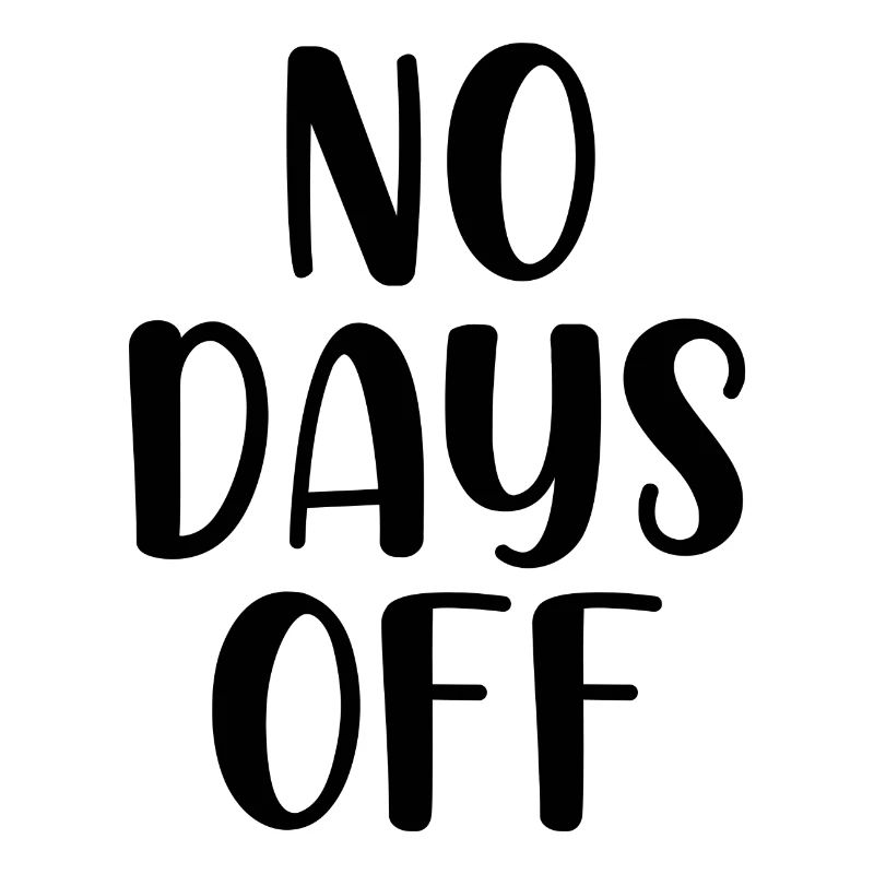 No days off