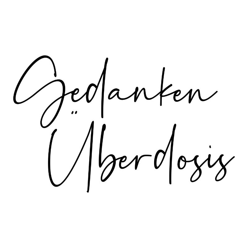 Gedanken Überdosis