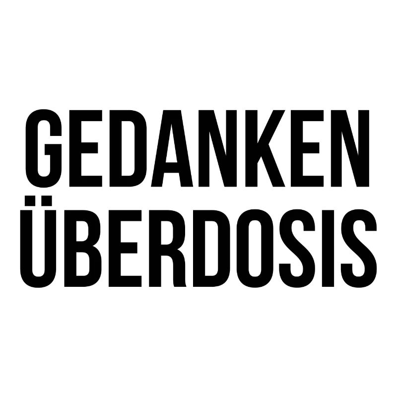 Gedanken Überdosis