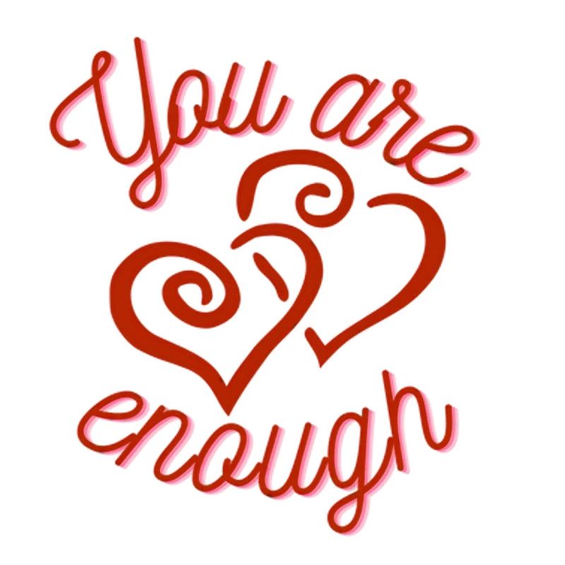 You are enough