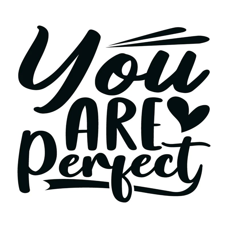 You Are Perfect