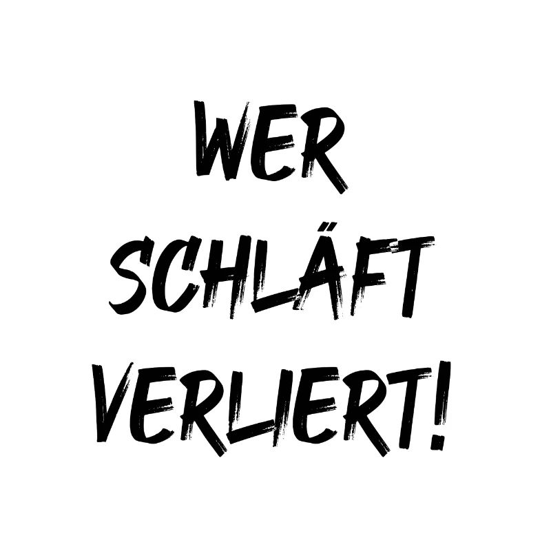 Wer schläft verliert!