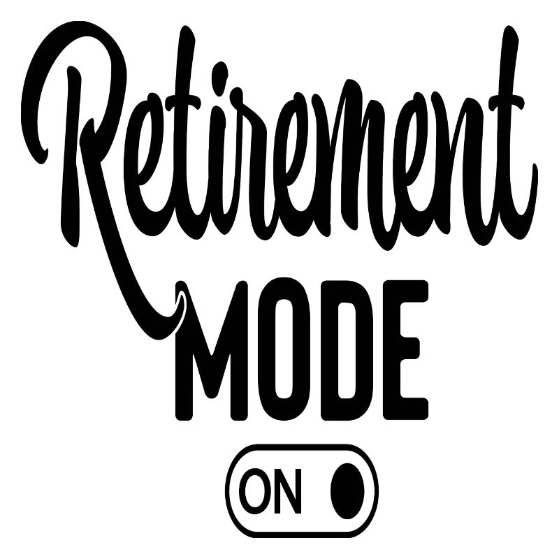 Retirement Mode On