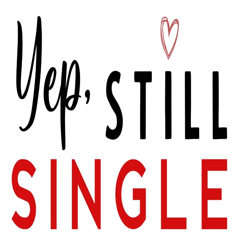 Yep, Still Single