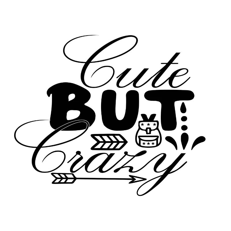 Cute But Crazy