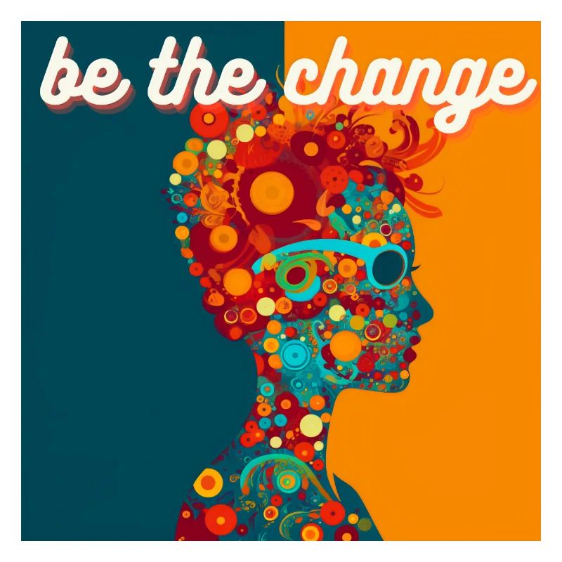 be the change