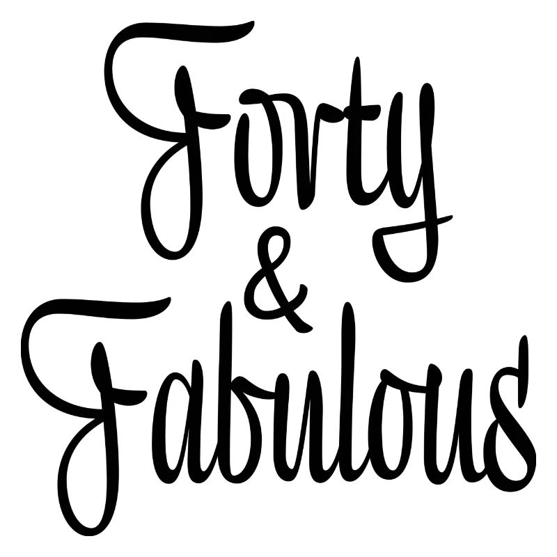 Forty & Fabulous