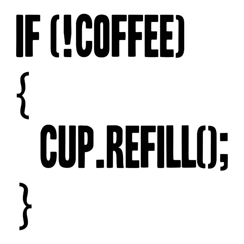 if(!coffee){cup.refill();}