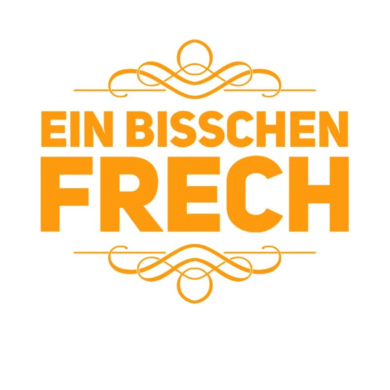 ein bisschen frech